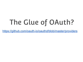 The Glue of OAuth?
https://github.com/oauth-io/oauthd/blob/master/providers

 