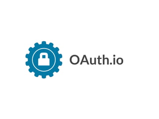OAuth with OAuth.io : solving the OAuth Fragmentation for Identity Management on the Web   
