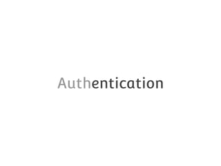 Authentication

 