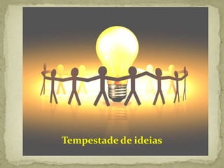 Tempestade de ideias
 