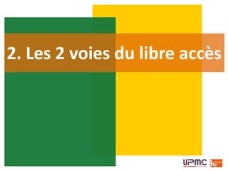 2. Les 2 voies du libre accès
 