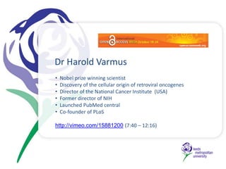 Dr Harold Varmus ,[object Object]