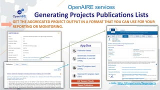 OpenAIRE services 
Linking research results: publications and data to projects 
3 EASY STEPS: 1) Identify EC projects, 2) ...