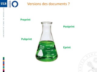 12 
Versions des documents ? 
Preprint 
Pubprint 
Postprint 
Eprint 
 