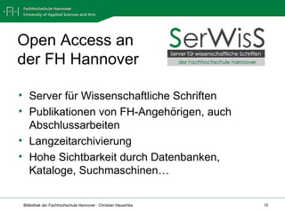 Open Access an der FH Hannover <ul><li>Server für Wissenschaftliche Schriften </li></ul><ul><li>Publikationen von FH-Angeh...