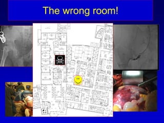 The wrong room!
 