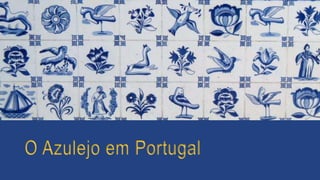 O Azulejo em Portugal
 