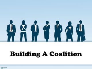 Building A Coalition
 