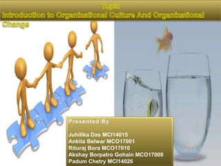 Introduction to Organizational Culture And Organizational Change | PPTX