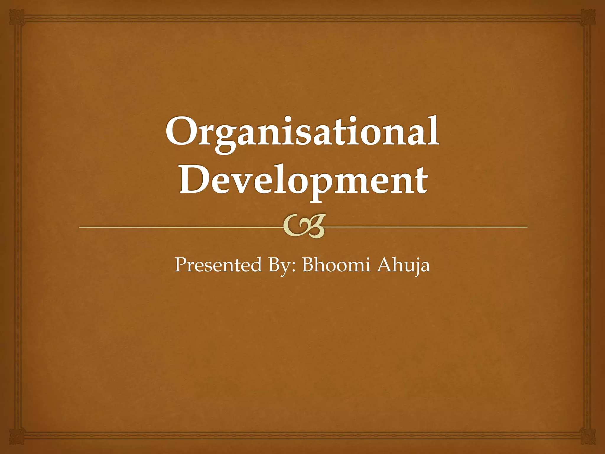 Presented By: Bhoomi Ahuja