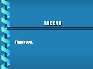 THE END Thank you. 