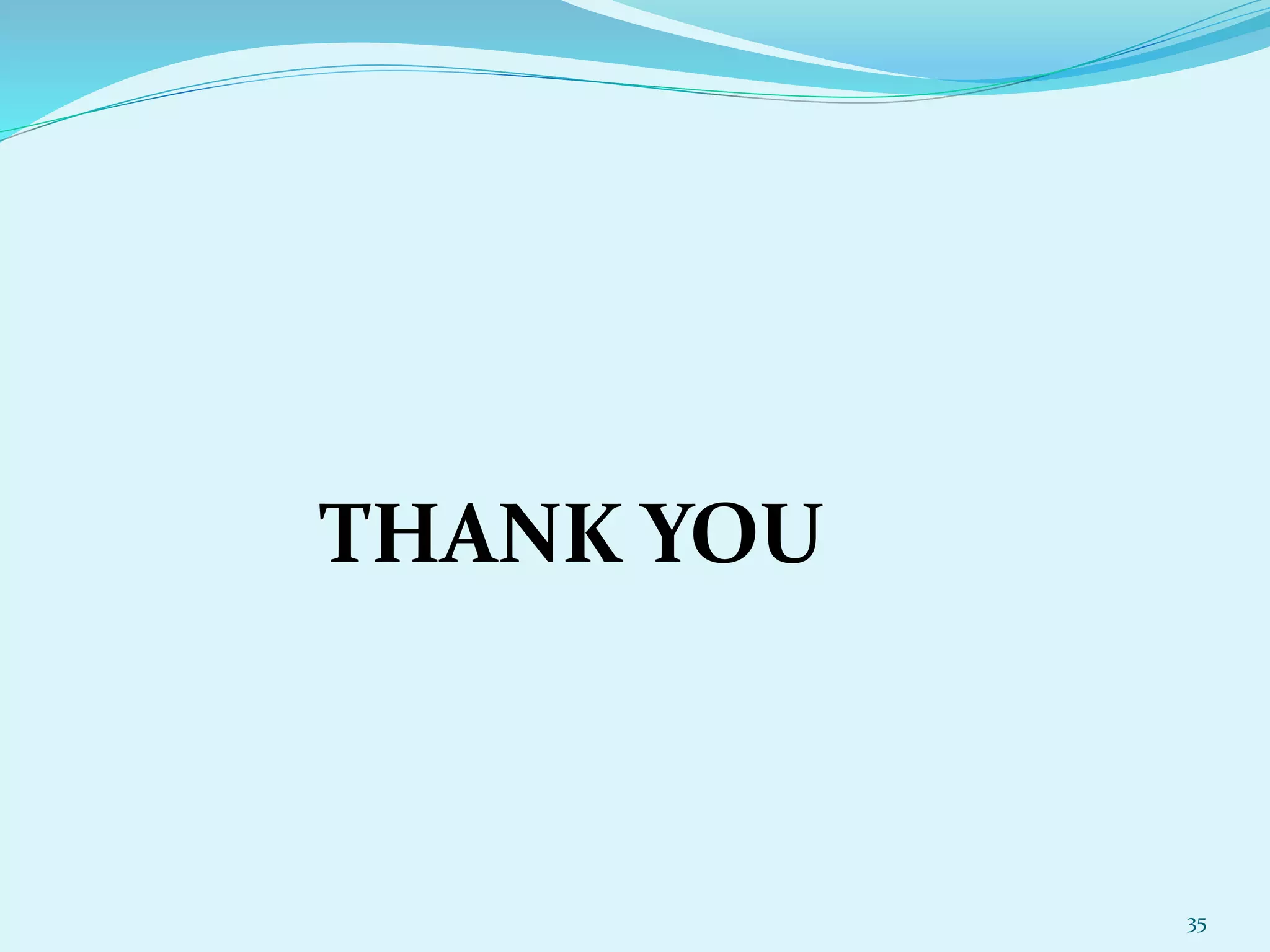 THANK YOU
35
 