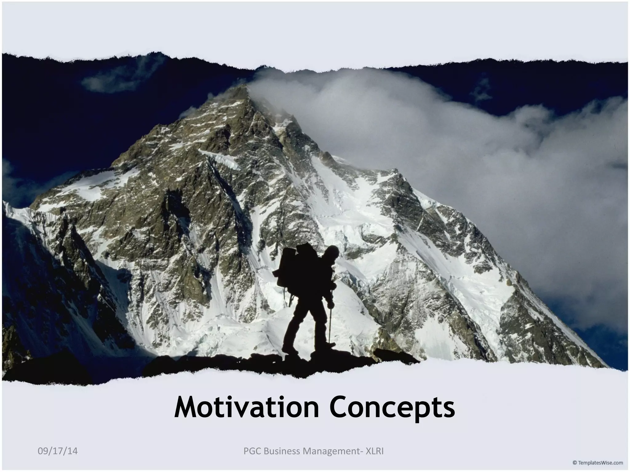 Motivation Concepts 
09/17/14 PGC Business Management- XLRI 
 
