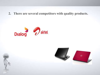 2. There are several competitors with quality products.
 