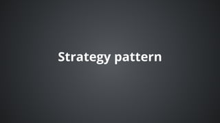 Strategy	pattern
 