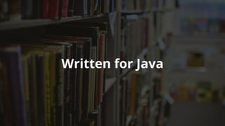 Written	for	Java
 