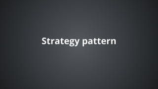 Strategy	pattern
 