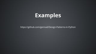 Examples
https://github.com/gennad/Design-Patterns-in-Python
 