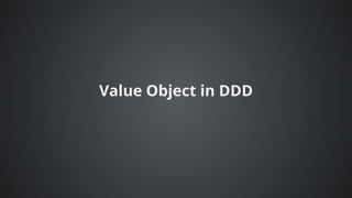 Value	Object	in	DDD
 