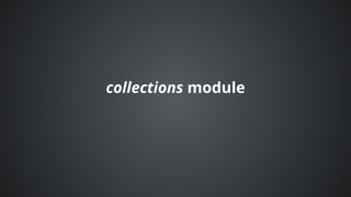 collections	module
 