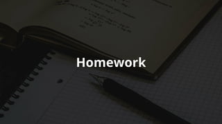 Homework
 