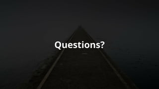 Questions?
 