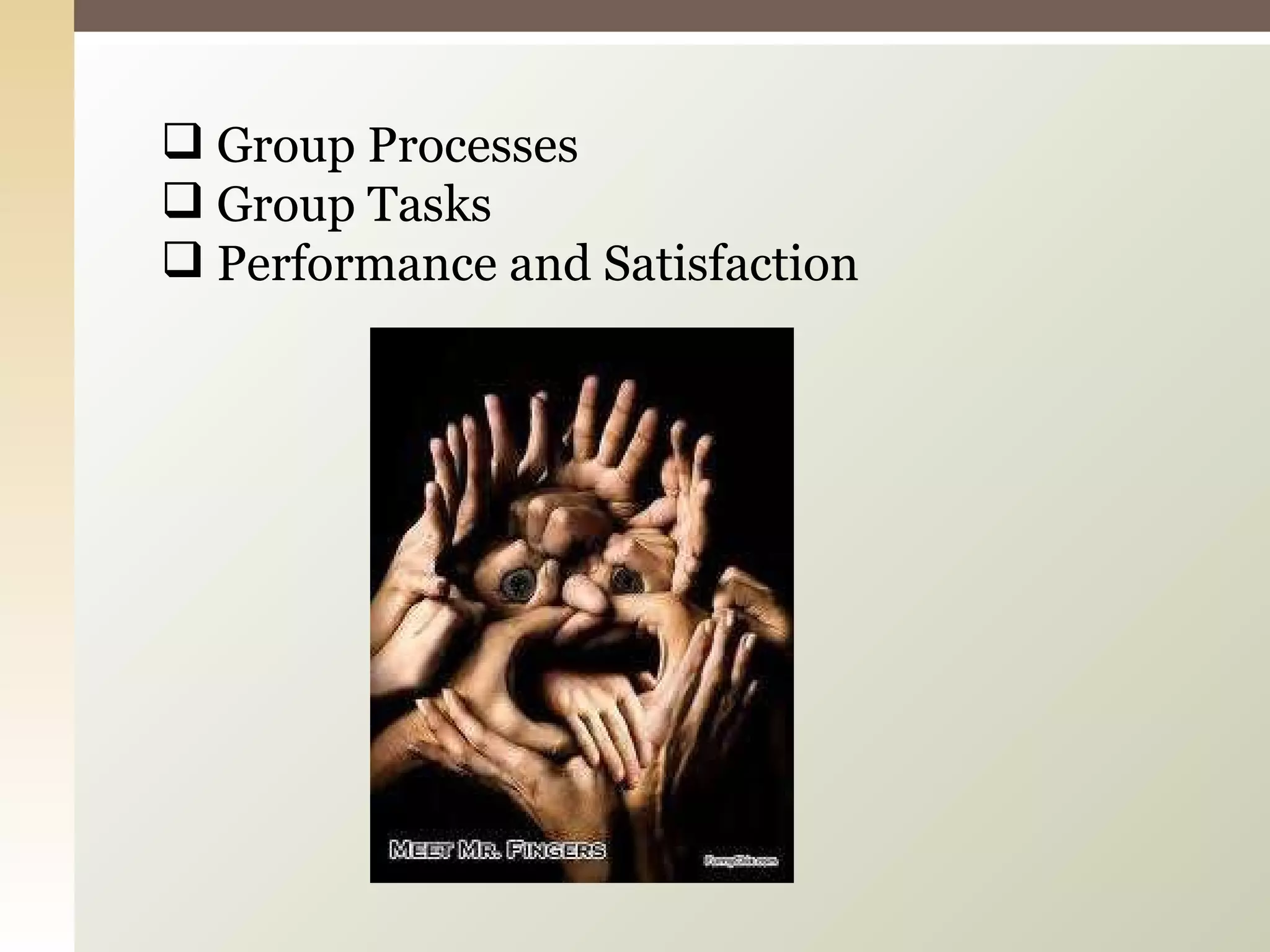 Group Processes Group Tasks Performance and Satisfaction 