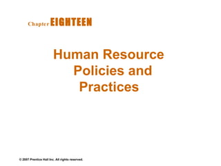 Human Resource Policies and Practices   Chapter   EIGHTEEN  