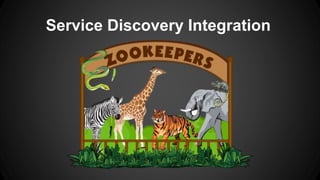 Service Discovery Integration 
 