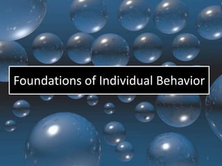 Foundations of Individual Behavior

1

 