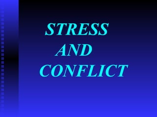 STRESS
  AND
CONFLICT
 