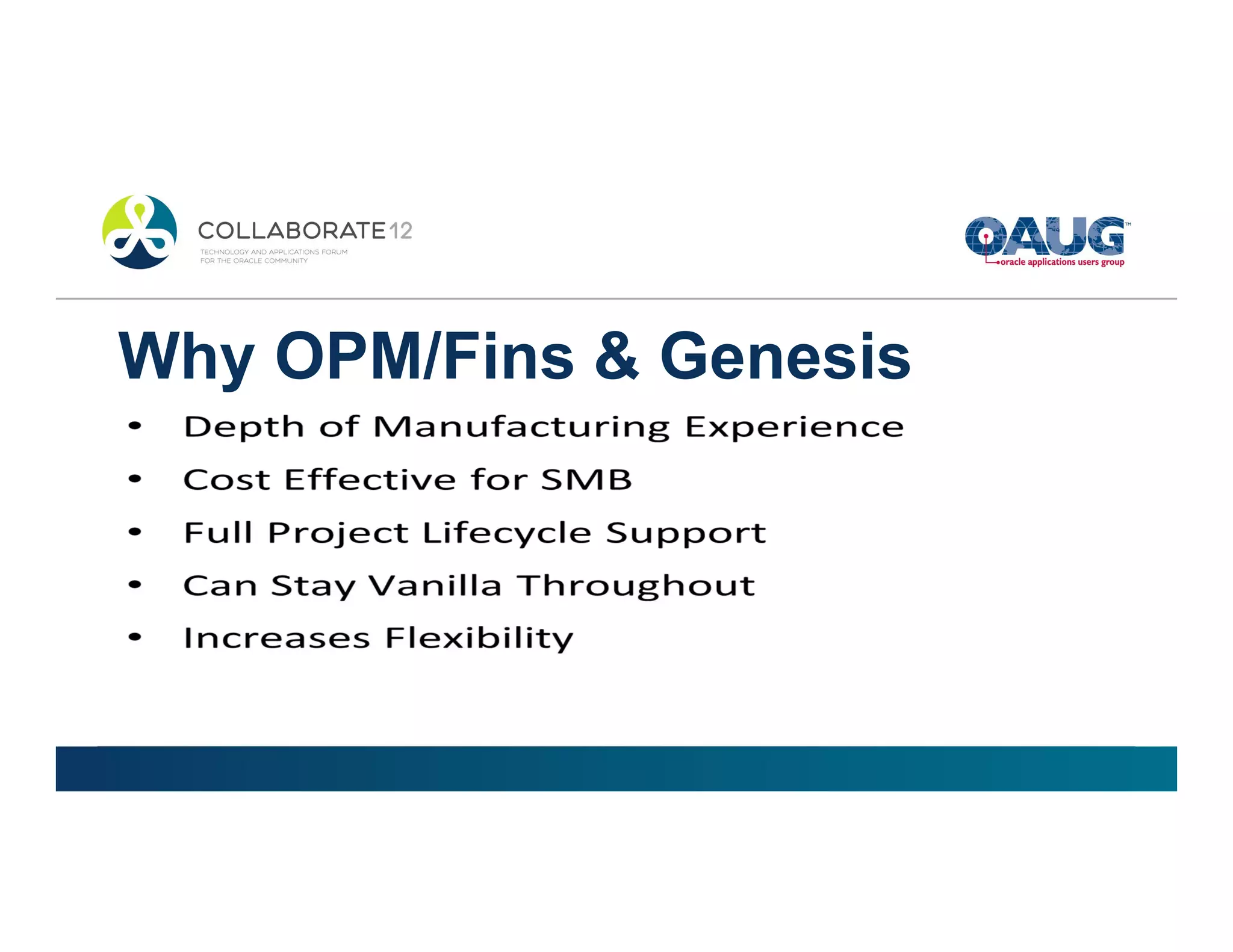 Why OPM/Fins & Genesis
 