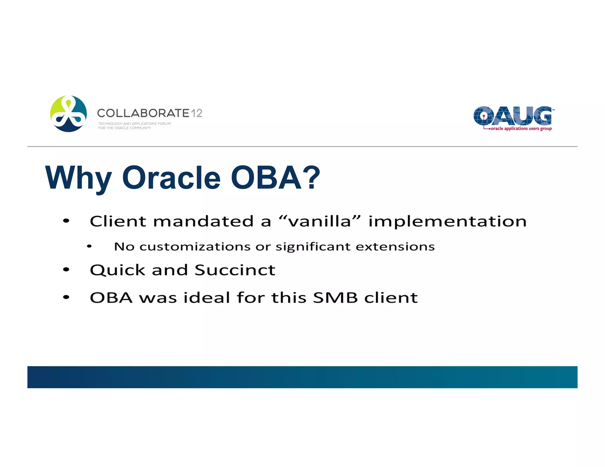 Why Oracle OBA?
 