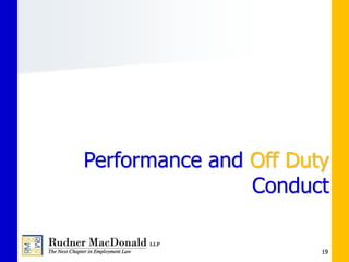19
Performance and Off Duty
Conduct
 