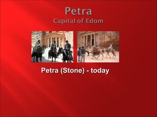 Petra (Stone) - today
 