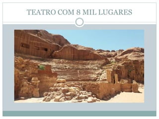 TEATRO COM 8 MIL LUGARES
 