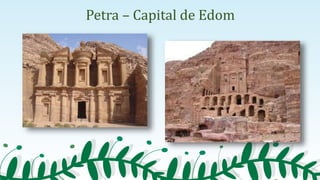 Petra – Capital de Edom
 