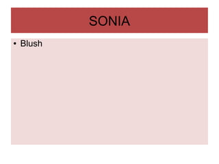 SONIA
● Blush
 