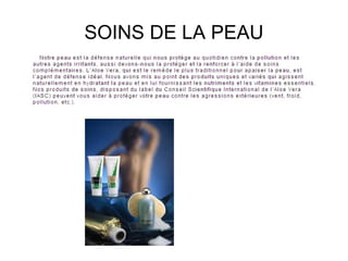 SOINS DE LA PEAU
 
