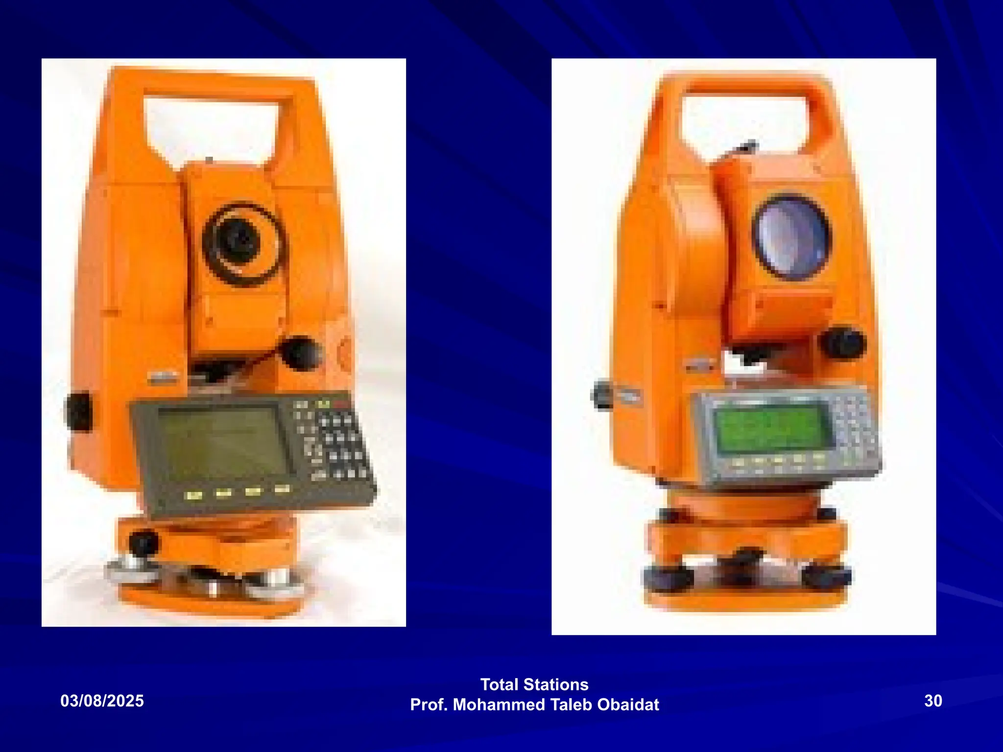 Total Stations
Prof. Mohammed Taleb Obaidat
03/08/2025 30
 