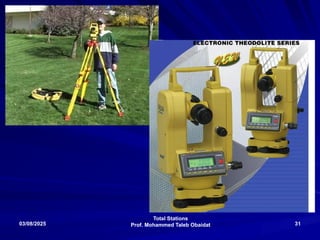 Total Stations
Prof. Mohammed Taleb Obaidat
03/08/2025 31
 
