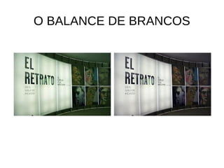 O BALANCE DE BRANCOS 
 