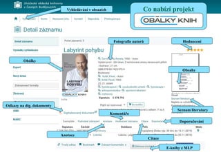Fotografie autorů
Obálky
Vyhledávání v obsazích
Odkazy na dig. dokumenty
Hodnocení
Seznam literatury
Obsahy
Anotace
Citace
Komentáře
ٴǱǰčǱáí
E-knihy z MLP
Co nabízí projekt
 