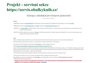 Projekt - servisní sekce
https://servis.obalkyknih.cz/
 