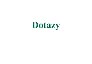 Dotazy
 