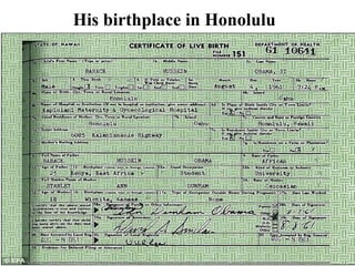 His birthplace in Honolulu 