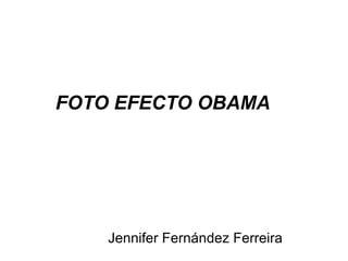 FOTO EFECTO OBAMA ,[object Object]