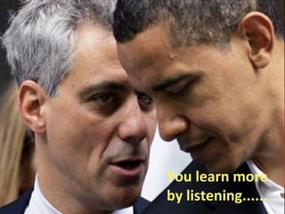 19 Jan 2008 NDIM You learn more by listening...... 