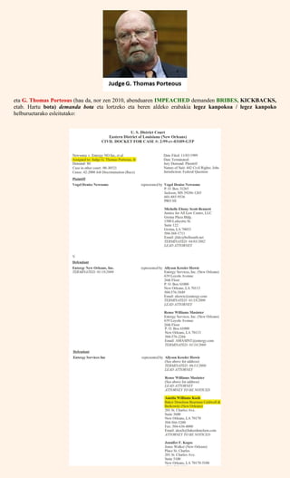 eta G. Thomas Porteous (hau da, nor zen 2010, abenduaren IMPEACHED demanden BRIBES, KICKBACKS,
etab. Hartu bota) demanda bota eta lortzeko eta beren aldeko erabakia legez kanpokoa / legez kanpoko
helburuetarako esleitutako:
 