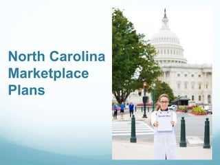 North Carolina
Marketplace
Plans
 